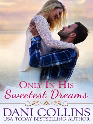 cover image of Only In His Sweetest Dreams